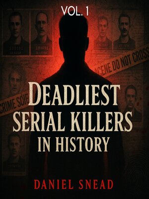 cover image of Deadliest Serial Killers in History, Volume 1